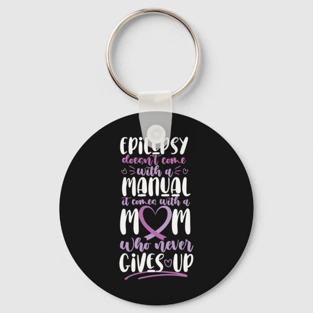 Epilepsy Awareness Mom Doesn't Come With A Manual  Keychain (Front)