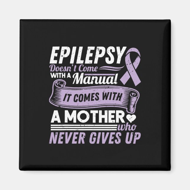 Epilepsy Awareness Mom Doesn't Come With A Manual  Magnet (Front)