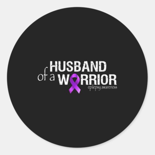 Epilepsy Awareness Month Husband of a Warrior Purp Classic Round Sticker