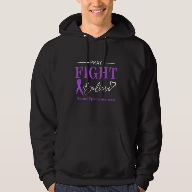 Epilepsy Awareness Month Pray Fight Believe Ribbon Hoodie (Front)