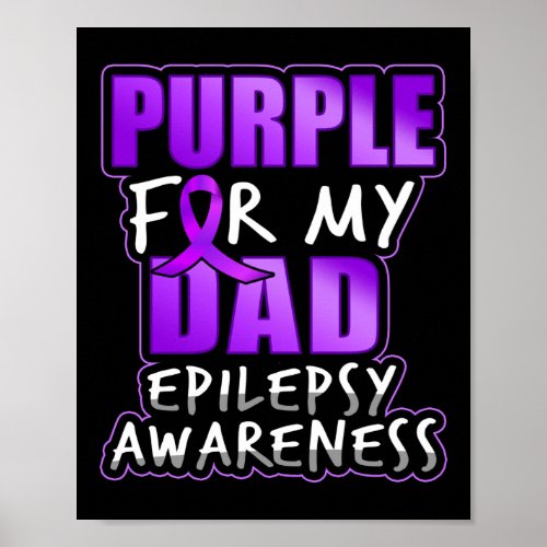 Epilepsy Awareness Purple For My Dad Ribbon Poster