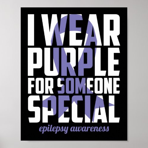 Epilepsy Awareness Purple For Someone Special Poster