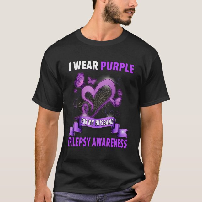 Epilepsy Awareness Shirts I Wear Purple For My Hus (Front)