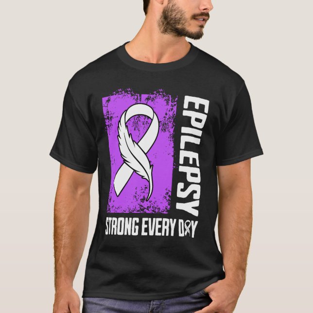 Epilepsy Awareness Strong Every Day T-Shirt (Front)