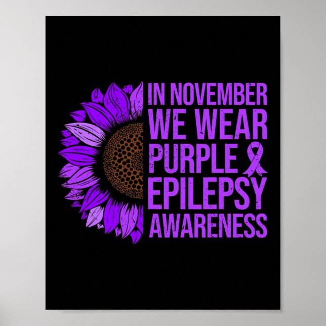 Epilepsy Awareness Sunflower In November We Wear P Poster (Front)
