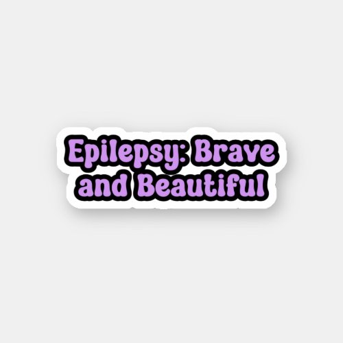 Epilepsy Brave and Beautiful Purple Awareness Sticker
