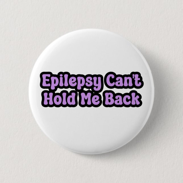 epilepsy Can't Hold Me Back Purple Awareness Button (Front)