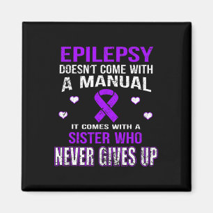 Epilepsy Comes With A Sister Who Never Gives Up  Magnet