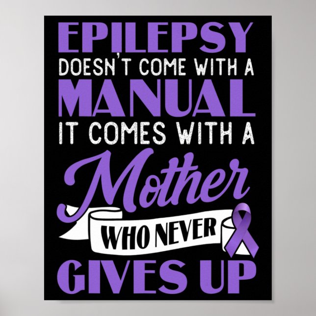Epilepsy Doesn't Come With A Manual Epilepsy Aware Poster (Front)