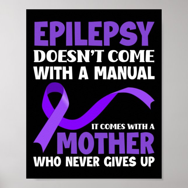 Epilepsy Doesn't Come With A Manual Epilepsy Aware Poster (Front)