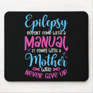 epilepsy doesn't come with a manual it Epilepsy wa Mouse Pad