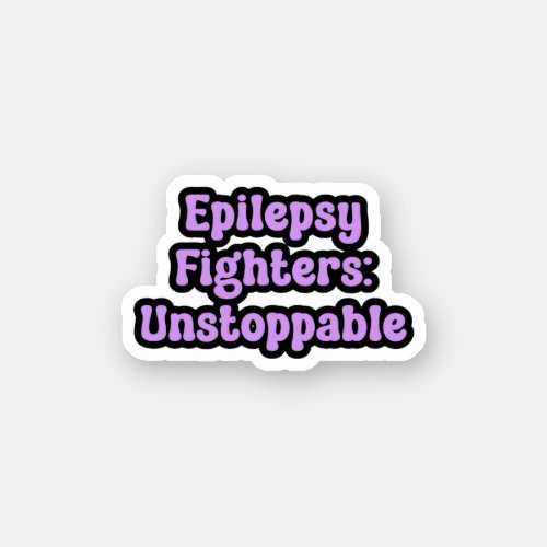 Epilepsy Fighters Unstoppable Purple Awareness Sticker