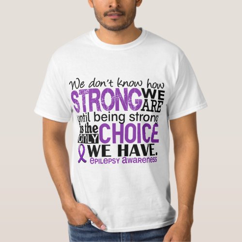 Epilepsy How Strong We Are T_Shirt