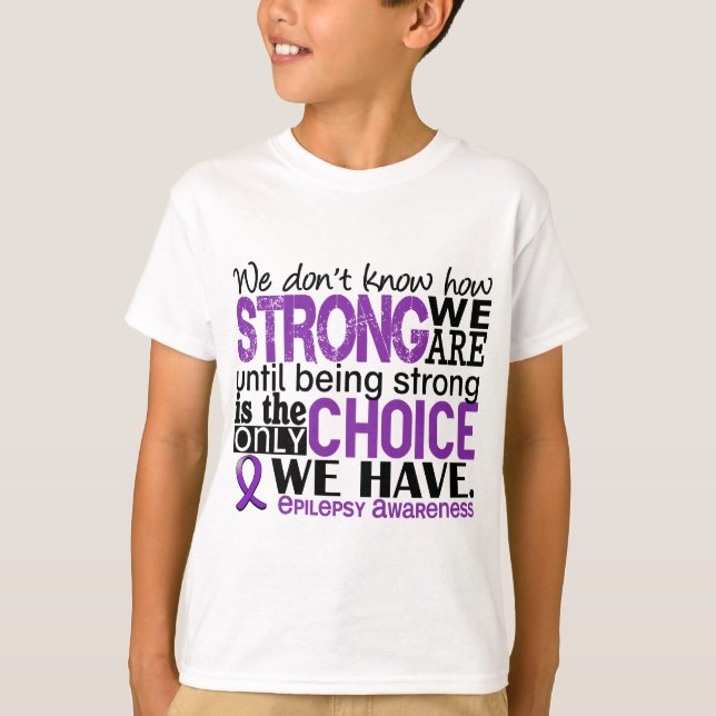 Epilepsy How Strong We Are T-Shirt (Front)