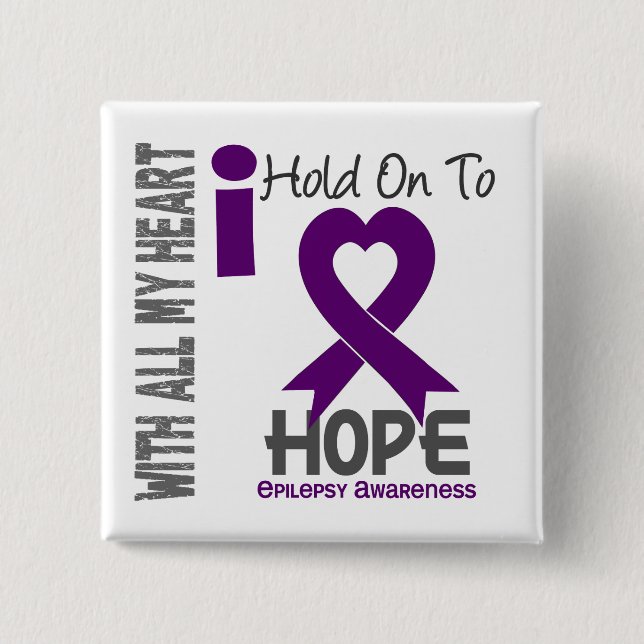 Epilepsy I Hold On To Hope Button (Front)