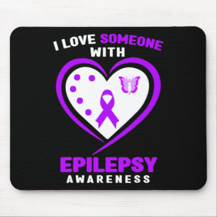 Epilepsy - I Love Someone With Epilepsy Awareness  Mouse Pad