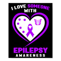 Epilepsy - I Love Someone With Epilepsy Awareness Poster