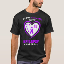 Epilepsy I Love Someone With Epilepsy Awareness T-Shirt