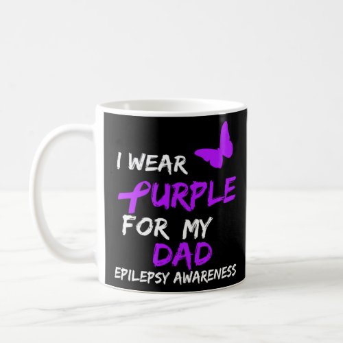 Epilepsy I Wear Purple For My Dad Ribbon  Coffee Mug