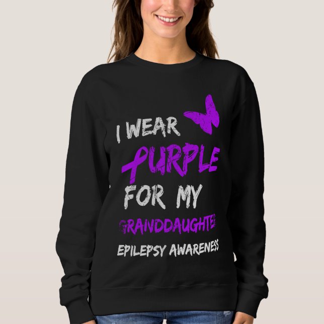 Epilepsy I Wear Purple For My Granddaughter Ribbon Sweatshirt (Front)