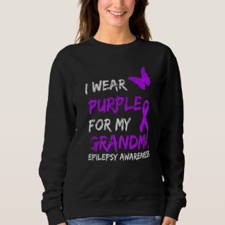 Epilepsy I Wear Purple For My Grandma Ribbon Sweatshirt