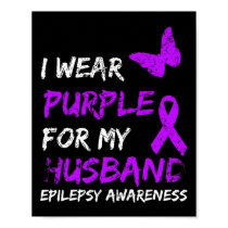 Epilepsy I Wear Purple For My Husbynd Ribbon  Poster