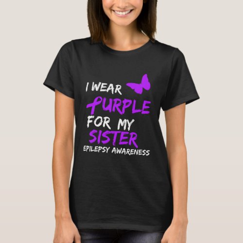 Epilepsy I Wear Purple For My Sister Ribbon Pullov T_Shirt