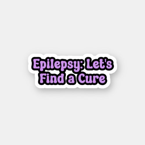 Epilepsy Lets Find a Cure Awareness Purple  Sticker