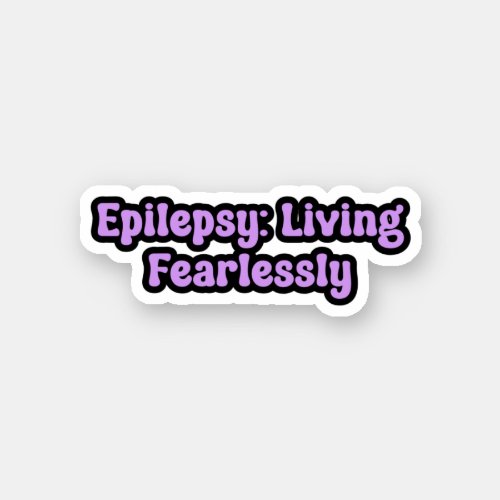 Epilepsy Living Fearlessly Purple Awareness Sticker