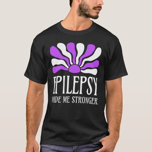 Epilepsy Made Me Stronger T-Shirt (Front)