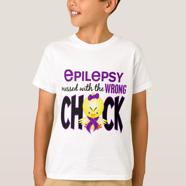Epilepsy Messed With The Wrong Chick T-Shirt (Front)
