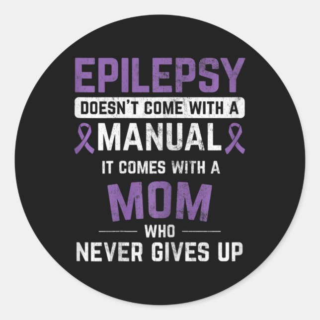 Epilepsy Mom Epilepsy Epilepsy Awareness Epilepsy  Classic Round Sticker (Front)