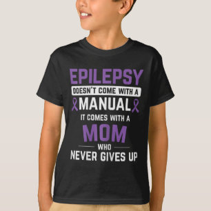 Epilepsy Mom Epilepsy Epilepsy Awareness Epilepsy T-Shirt