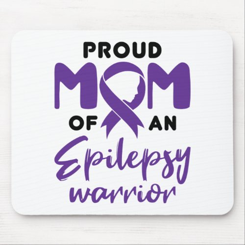 Epilepsy Mom Proud Mom of an Epilepsy Warrior Mouse Pad