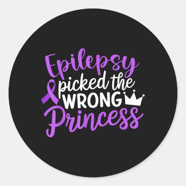 Epilepsy Picked The Wrong Princess Epilepsy Classic Round Sticker (Front)