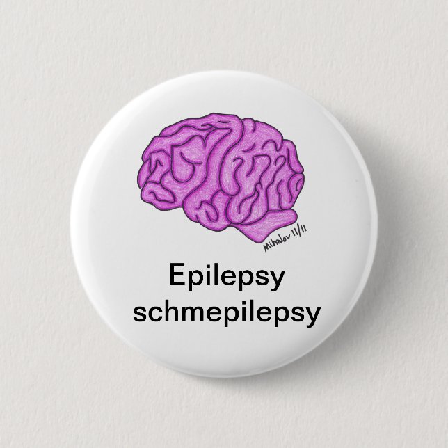 "Epilepsy schmepilepsy" button (Front)