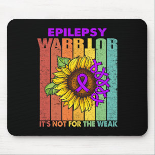 Epilepsy Warrior It's Not For The Weak Mouse Pad