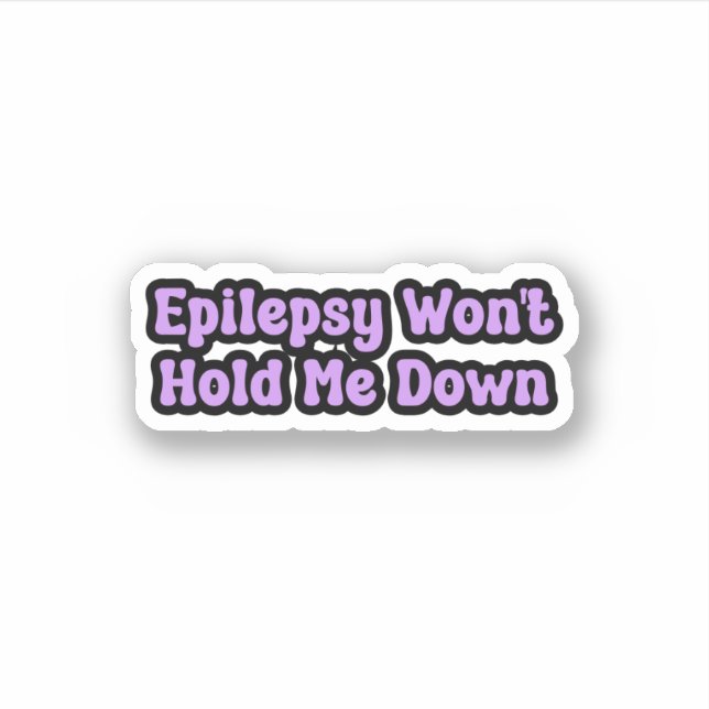 Epilepsy Won't Hold Me Down Purple Awareness Sticker (Front)