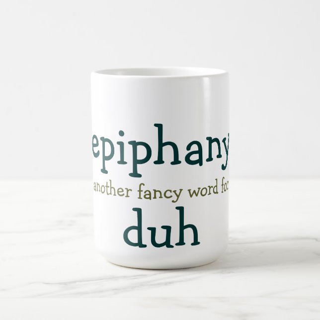 epiphany another fancy word for duh coffee mug (Center)