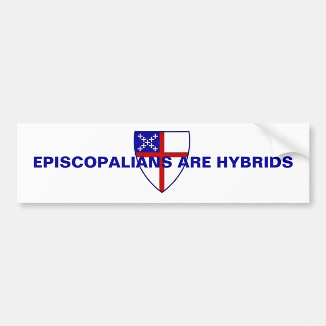 EPISCOPALIANS ARE HYBRIDS BUMPER STICKER (Front)