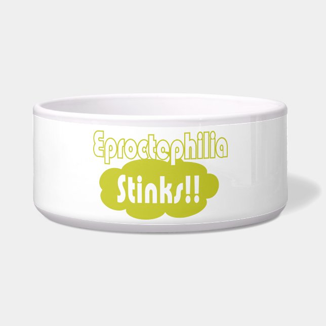 Eproctophilia Stinks!! Bowl (Front)