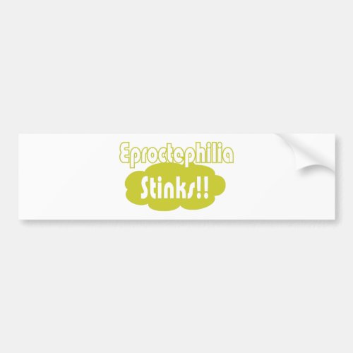 Eproctophilia Stinks Bumper Sticker