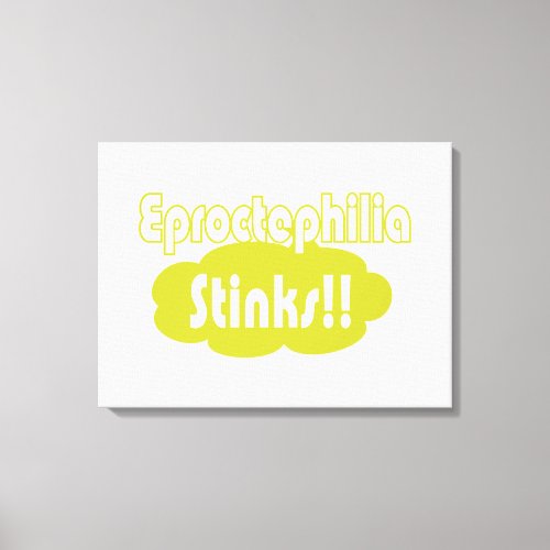 Eproctophilia Stinks Canvas Print