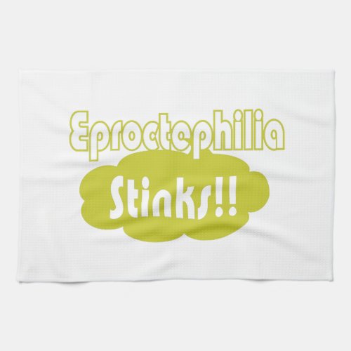 Eproctophilia Stinks Kitchen Towel