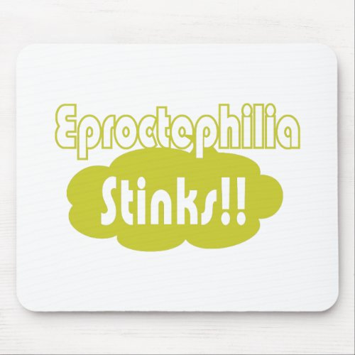 Eproctophilia Stinks Mouse Pad
