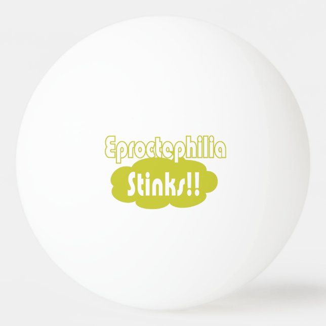 Eproctophilia Stinks!! Ping-Pong Ball (Front)