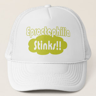 Eproctophilia Stinks!! Trucker Hat