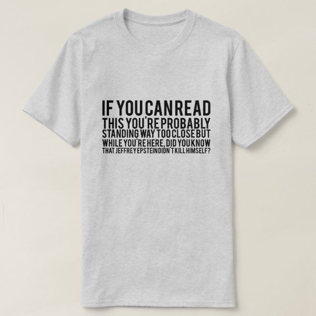 Epstein Didn't Kill Himself Black Text T-Shirt (Design Front)