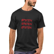 Epstein Epstein Epstein T-shirt