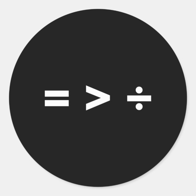 Equal Is Greater Than Division Math Sign Algebra E Classic Round Sticker (Front)